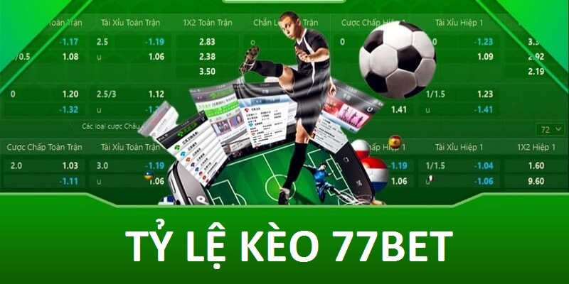 Tỷ lệ kèo 77bet được hiển thị rõ ràng