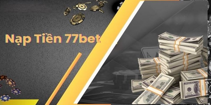 Khuyến mãi 77Bet giá trị cao cho lần giao dịch đầu tiên