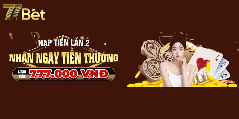 Thưởng nạp tiền lần 2 cũng không hề kém cạnh lần đầu